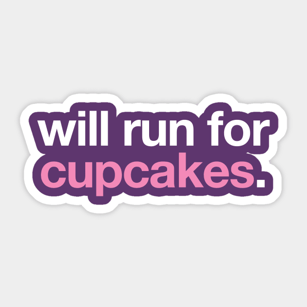 Will Run For Cupcakes Sticker by PodDesignShop